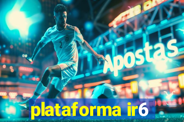 plataforma ir6