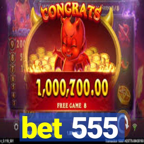 bet 555