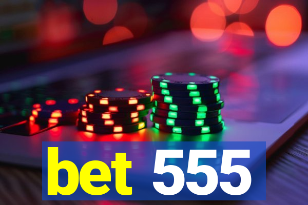 bet 555