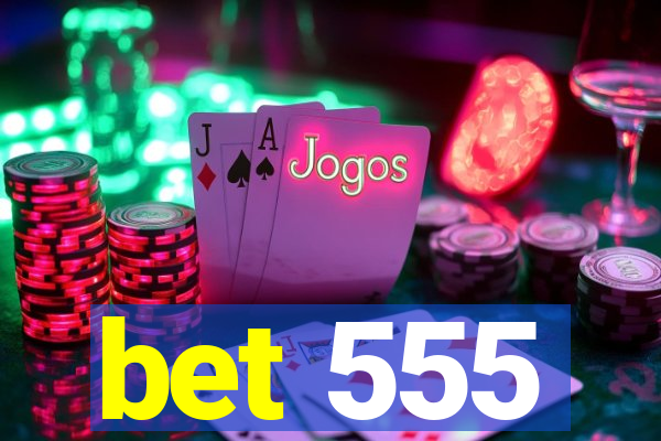 bet 555