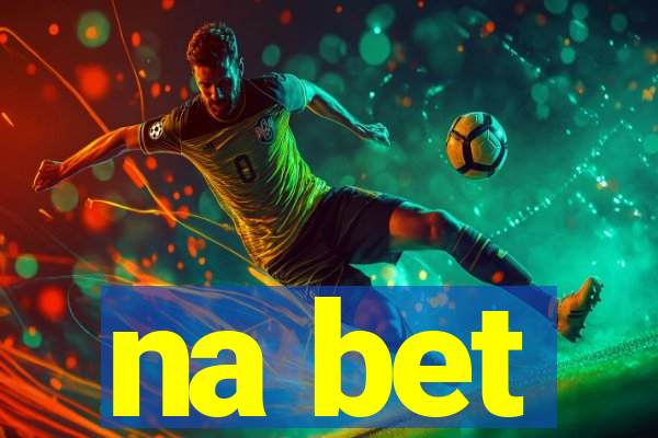 na bet