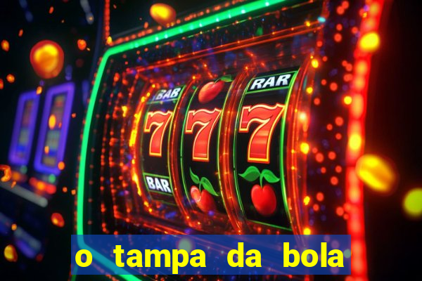 o tampa da bola ao vivo