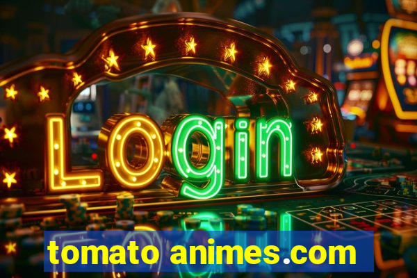 tomato animes.com