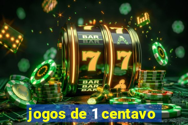 jogos de 1 centavo