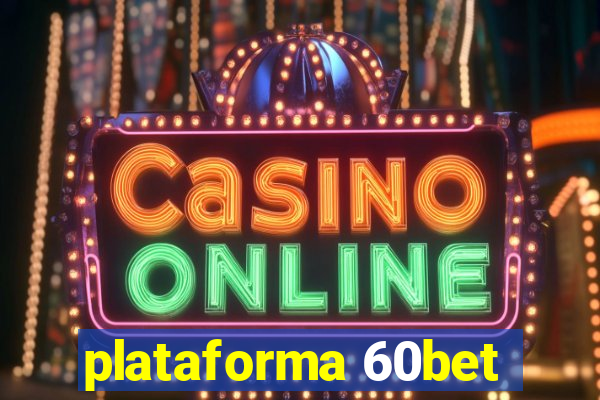 plataforma 60bet