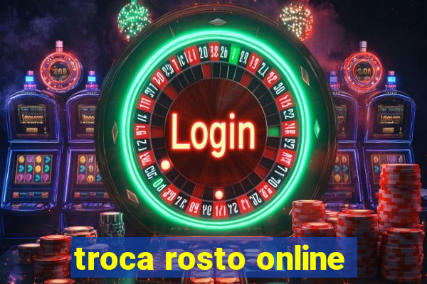 troca rosto online