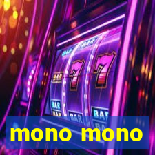 mono mono