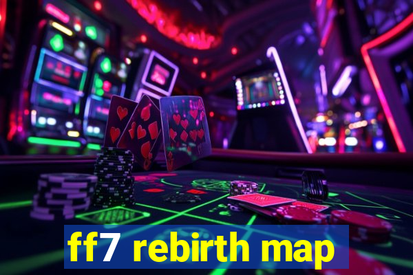 ff7 rebirth map