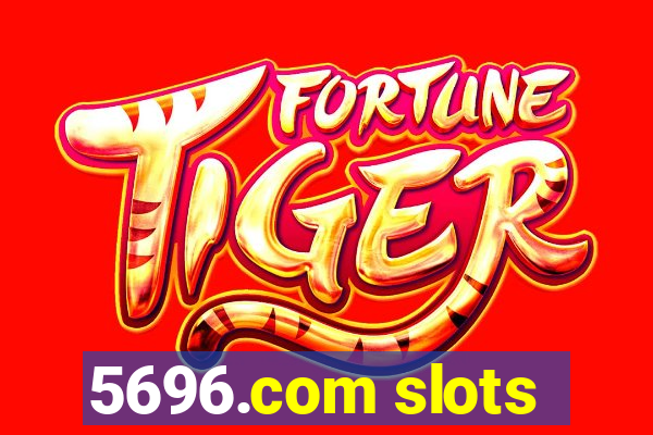 5696.com slots