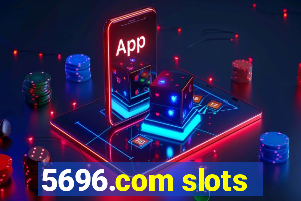 5696.com slots