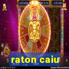 raton caiu
