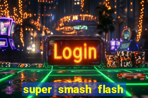 super smash flash 2 360