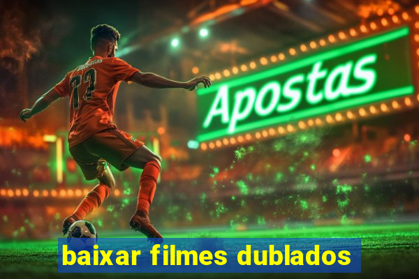 baixar filmes dublados