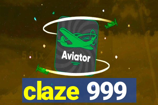 claze 999