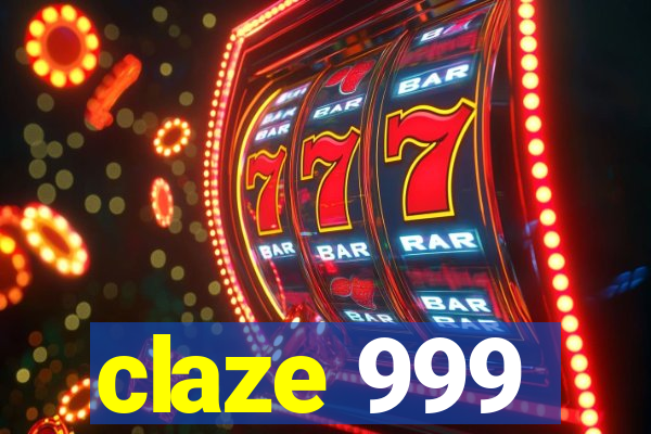 claze 999