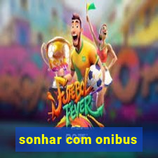 sonhar com onibus