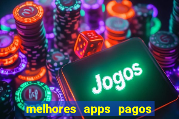 melhores apps pagos play store