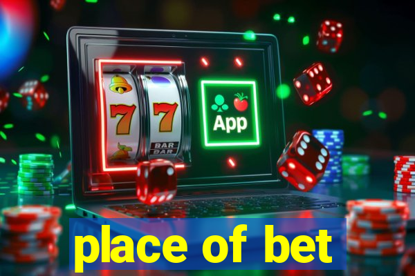 place of bet