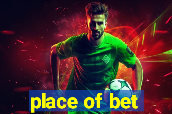 place of bet