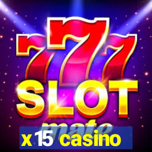 x15 casino