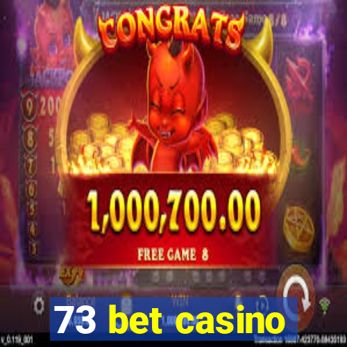 73 bet casino