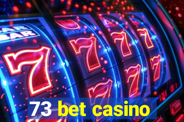 73 bet casino