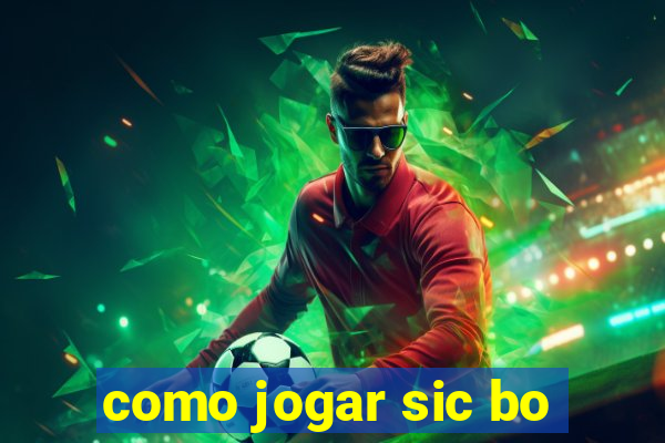 como jogar sic bo