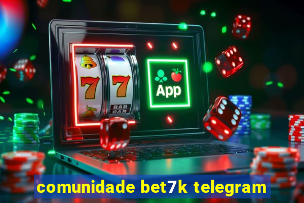comunidade bet7k telegram