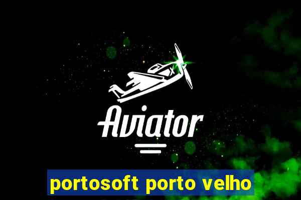 portosoft porto velho