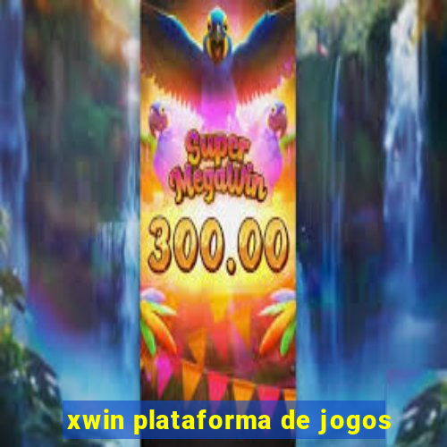 xwin plataforma de jogos