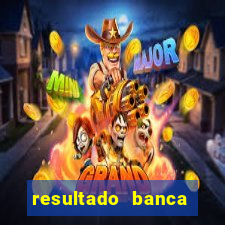 resultado banca caminho da sorte