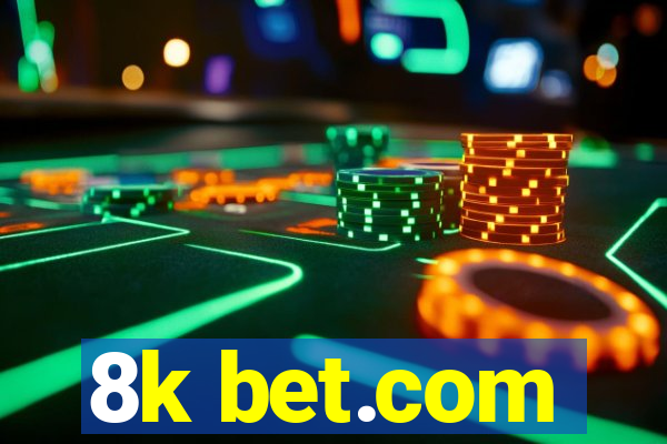 8k bet.com