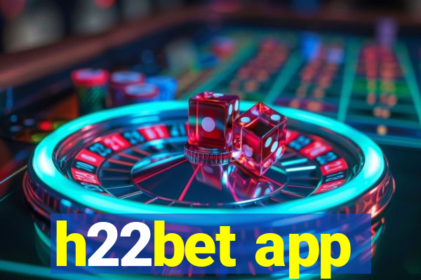 h22bet app