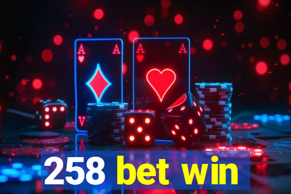 258 bet win
