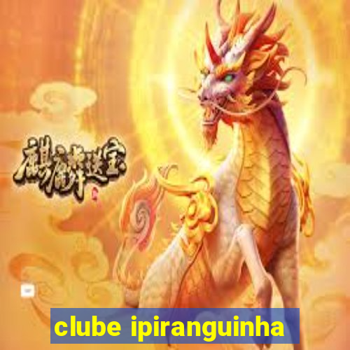 clube ipiranguinha