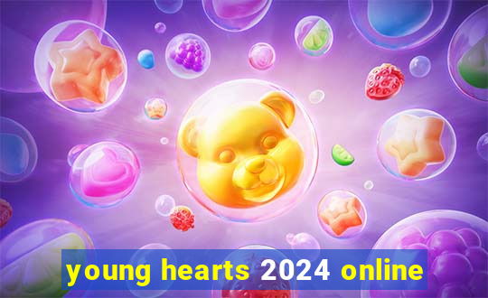 young hearts 2024 online