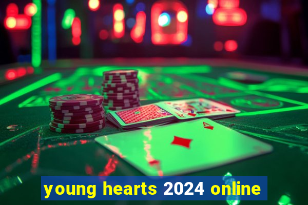 young hearts 2024 online