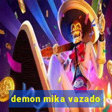demon mika vazado