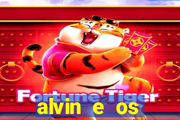 alvin e os esquilos 3 filme completo dublado