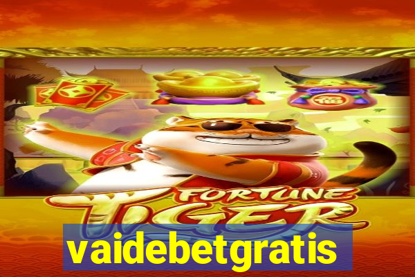 vaidebetgratis