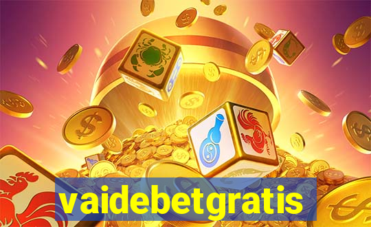 vaidebetgratis