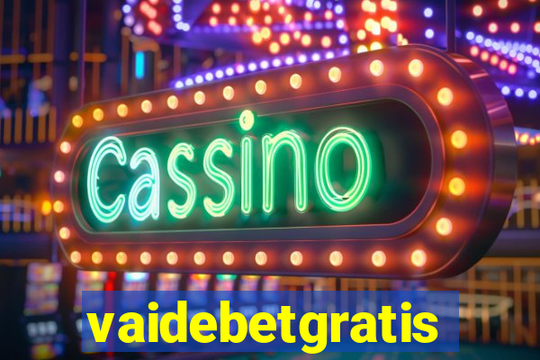 vaidebetgratis