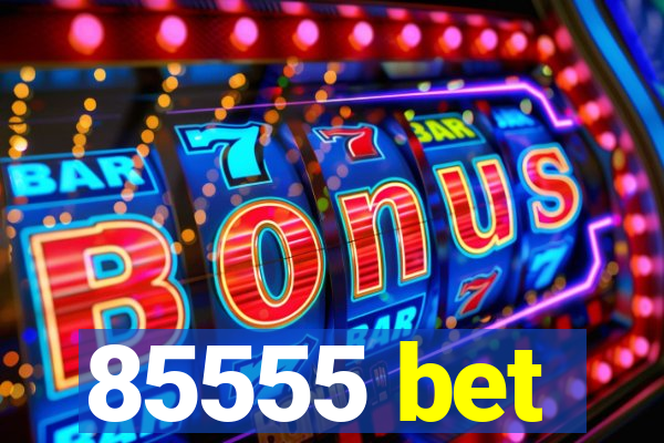 85555 bet