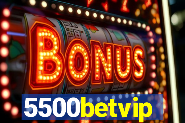 5500betvip