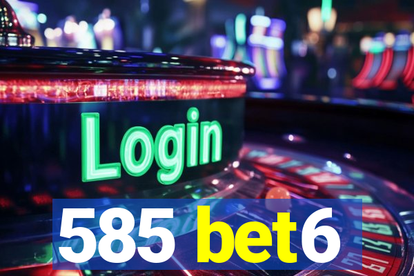 585 bet6