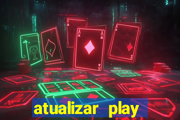 atualizar play store baixar