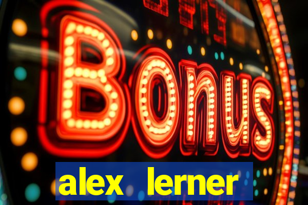 alex lerner jornalista fortuna