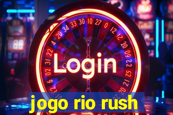 jogo rio rush