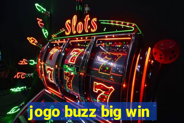 jogo buzz big win