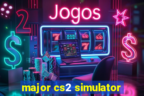 major cs2 simulator